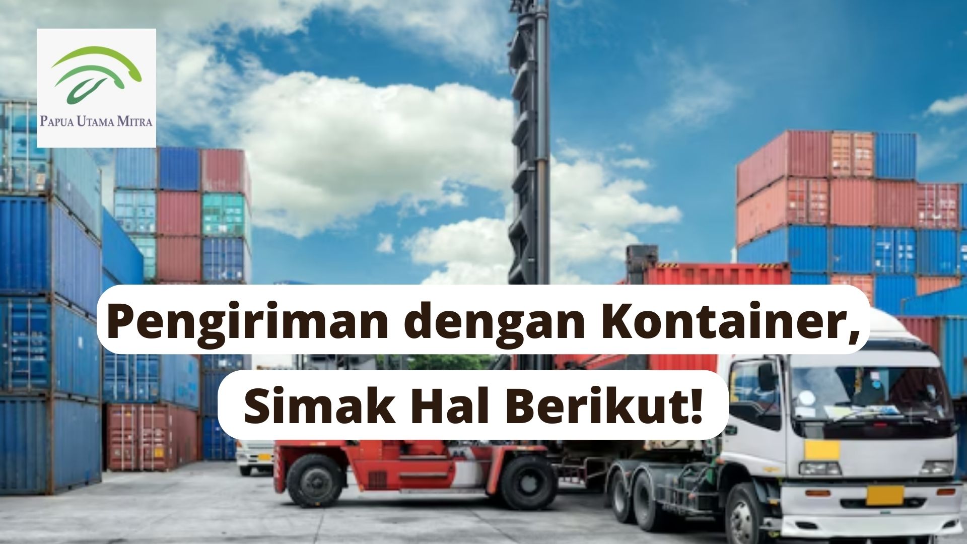 Pengiriman dengan Kontainer, Simak Hal Berikut!